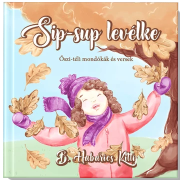 Sip-sup levélke - Őszi-téli mondókák és versek