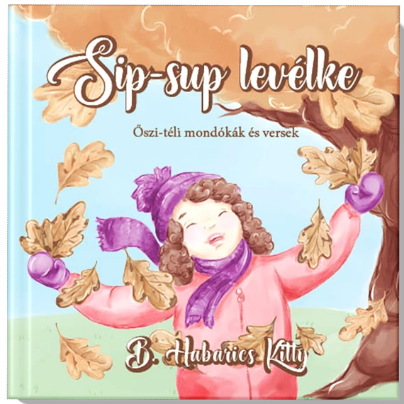 Sip-sup levélke - Őszi-téli mondókák és versek